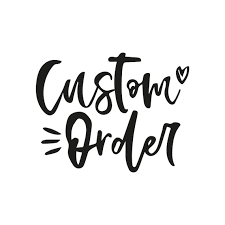 Custom Order